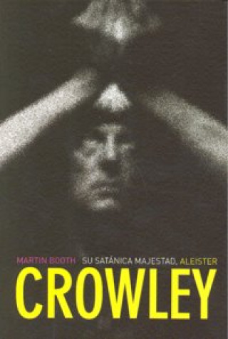 Su satánica majestad, Aleister Crowley