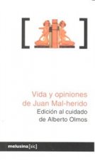 Vida y opiniones de Juan Mal-herido.