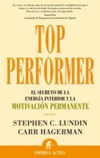 Top performer : el secreto de la energía interior y la motivación permanente