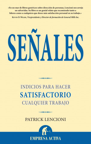 Senales: Indicios Para Hacer Satisfactorio Cualquier Trabajo = The Three Signs of a Miserable Job