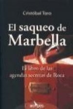 El saqueo de Marbella : el libro de las agendas secretas de Roca