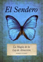 El sendero : la magia de la ley de atracción