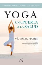 Yoga, una puerta a la salud : una senda natural para la autocuración