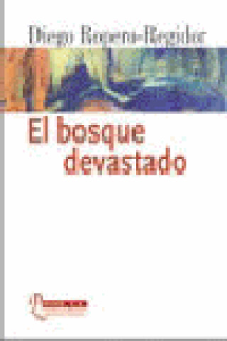 El bosque devastado