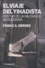 El viaje del yihadista : dentro de la militancia musulmana
