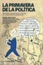 La primavera de la política : ideas para acabar con el declive de la democracia tradicional