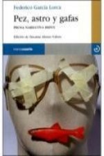 Pez, astro y gafas : prosa narrativa breve