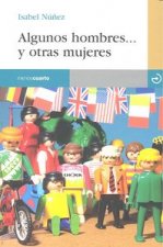 Algunos hombres-- y otras mujeres
