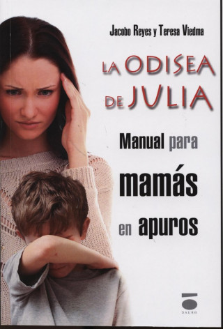 La odisea de Julia : manual para mamás en apuros