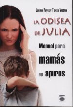 La odisea de Julia : manual para mamás en apuros