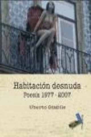 Habitación desnuda : poesía, 1977-2007