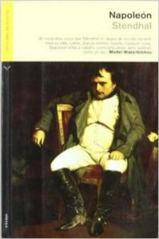 Napoleón : Vida de Napoleón ; Memorias sobre Napoleón