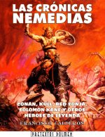 Las crónicas Nemedias : Conan, Kull, Red Sonja, Solomon Kane y otros héroes de leyenda