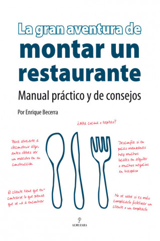 La gran aventura de montar un restaurante : manual práctico y de consejos