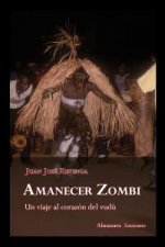 Amanecer zombi : un viaje al corazón del vudú