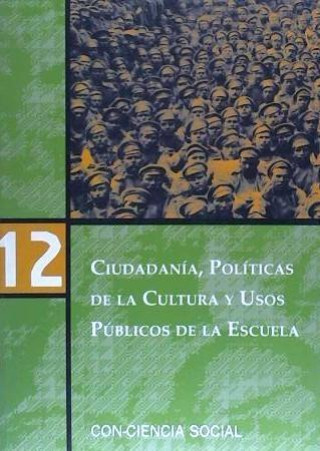 Ciudadanía, políticas de la cultura y usos públicos de la escuela