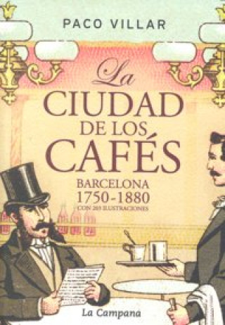 La ciudad de los cafés : Barcelona 1750-1880