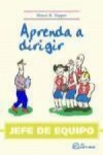 Jefe de equipo : aprende a dirigir