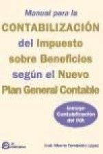 Manual para la contabilización del impuesto sobre beneficios según el nuevo Plan General Contable : incluye contabilización del IVA