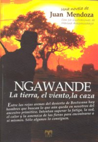 Ngawande : la tierra, el viento, la caza--