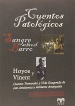 Cuentos patológicos ; Sangre sobre el barro ; Biografía del autor