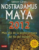 NOSTRADAMUS MAYA 2012 (RÚSTICA). Más allá de la profecía Maya del apocalipsis