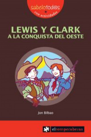 Lewis y Clark : a la conquista del Oeste