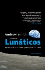 Lunáticos (Moondust) : qué fue de los hombres que pisaron la Luna