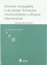 Uniones conyugales o de pareja : formación, reconocimiento y eficacia internacional