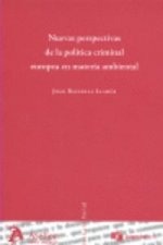 Nuevas perspectivas de la política criminal europea en materia ambiental
