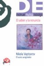 El saber y la renuncia : Nikola Vaptzarov