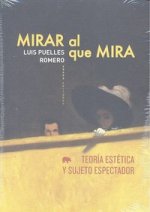 Mirar al que mira : teoría estética y sujeto espectador