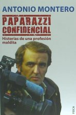 Paparazzi confidencial : historias de una profesión maldita