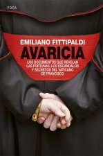 Avaricia: los documentos que revelan las fortunas, los escándalos y secretos del Vaticano de Francisco