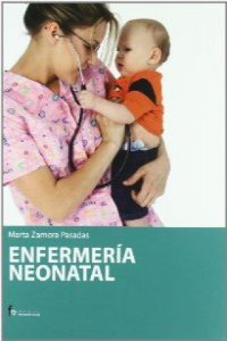 Neonatología : guía práctica profesional