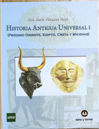 Historia antigua universal I : Próximo Oriente, Egipto, Creta y Micenas