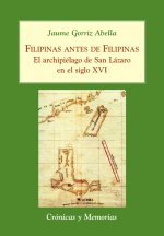 Filipinas antes de Filipinas : el archipiélago de San Lázaro en el siglo XVI
