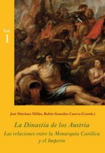 La dinastía de los Austria : las relaciones entre la monarquía católica y el Imperio