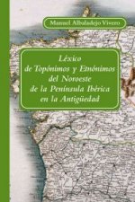 Léxico de topónimos y etnónimos del Noroeste de la Península Ibérica en la antigüedad