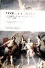 Sevilla y corte : las artes y el Lustro Real (1729-1733)
