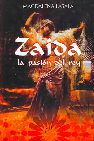 Zaida : la pasión del rey