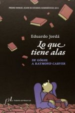Lo que tiene alas : de Gógol a Raymond Carver