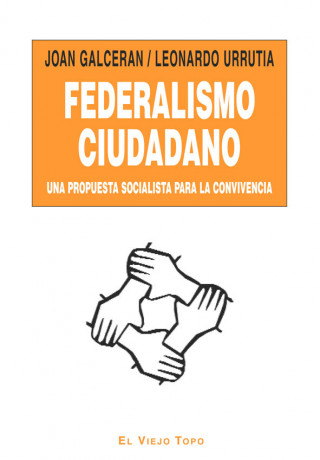 Federalismo ciudadano : una propuesta socialista para la convivencia