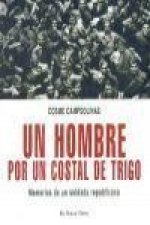 Un hombre por un costal de trigo : memorias de un soldado republicano