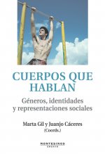 Cuerpos que hablan : géneros, identidades y representaciones sociales