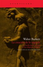 La creación de lo sagrado : la huella de la biología en las religiones