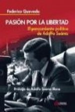 Pasión por la libertad : el pensamiento político de Adolfo Suárez