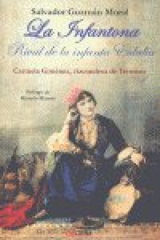 La infantona : Rival de la infanta Eulalia Carmela Giménez, vizcondesa de Termens