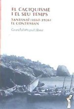 El caciquisme i el seu temps : Santanyí (1868-1936) : el contraban