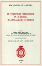 El concepto de orden social en la historia del pensamiento económico : discurso de ingreso en la Real Academia de la Historia
